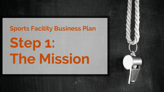 Sports Facility Business Plan Mission Blog