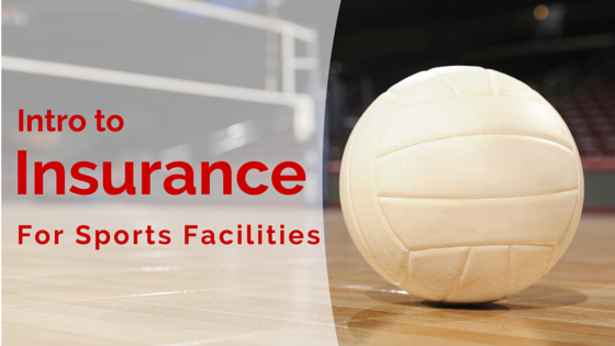 Intro to insurance for sports facilities